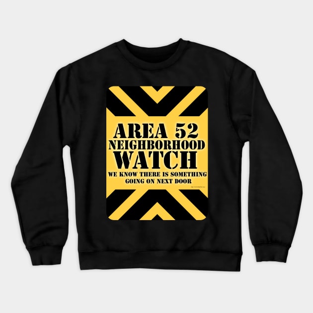 Area 52 Neighborhood Watch Crewneck Sweatshirt by Tshirtfort